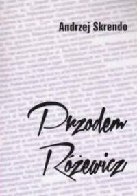Przodem Różewicz - Andrzej Skrendo