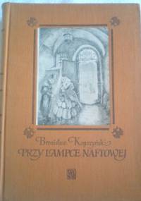 Przy lampce naftowej - Bronisław Kopczyński