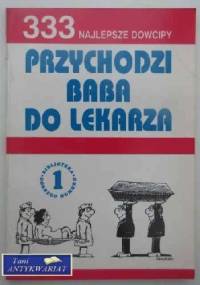 Przychodzi baba do lekarza.