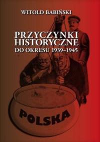 Przyczynki historyczne do okresu 1939-1945 - Witold Babiński