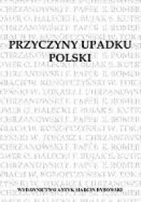 Przyczyny upadku Polski. Odczyty - praca zbiorowa