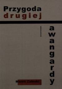 Przygoda drugiej awangardy - Marek Zaleski