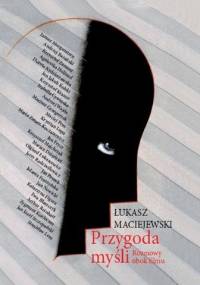 Przygoda myśli: rozmowy obok filmu - Łukasz Maciejewski