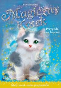 Przygoda na basenie. Magiczny kotek - Sue Bentley