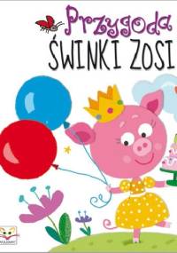 Przygoda świnki Zosi - praca zbiorowa