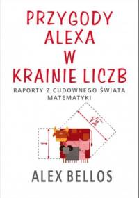 Przygody Alexa w krainie liczb - Alex Bellos