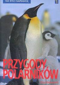 Przygody polarników - Paul Dowswell