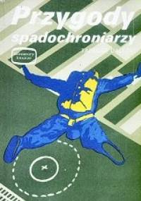 Przygody spadochroniarzy - Tadeusz Dalecki