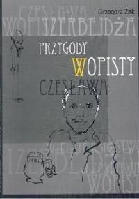 Przygody WOPisty Czesława - Grzegorz Żak