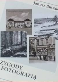Przygody z fotografią - Janusz Buczkowski