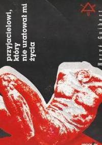 Przyjacielowi, który nie uratował mi życia - Hervé Guibert