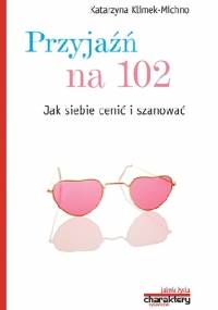 Przyjaźń na 102 - Katarzyna Klimek-Michno
