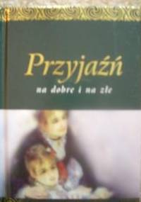 Przyjaźń na dobre i złe - Helen Exley