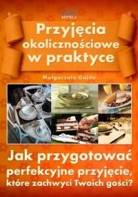 Przyjęcia okolicznościowe w praktyce - e-book - Małgorzata Gajda