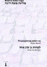 Przynajmniej jeden raj. Wybór Bronki. - Bożena Boba-Dyga