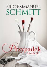 Przypadek Adolfa H. - Éric-Emmanuel Schmitt