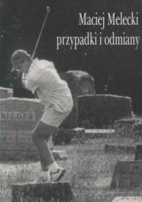 Przypadki i odmiany - Maciej Melecki