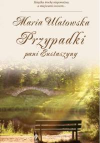 Przypadki pani Eustaszyny - Maria Ulatowska