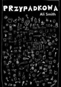 Przypadkowa - Ali Smith