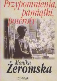 Przypomnienia, pamiątki, powroty - Monika Żeromska
