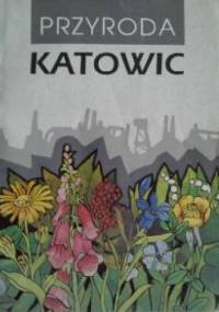 Przyroda Katowic - Barbara Tokarska-Guzik