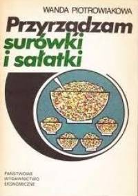 Przyrządzam surówki i sałatki - Wanda Piotrowiakowa