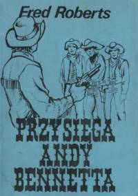 Przysięga Andy Bennetta - Fred Roberts