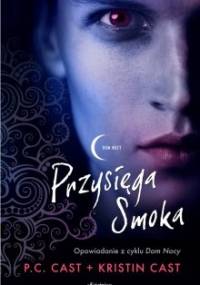 Przysięga Smoka - Kristin Cast, Phyllis Christine Cast