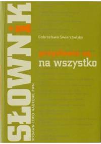 Przysłowia są... na wszystko - Dobrosława Świerczyńska