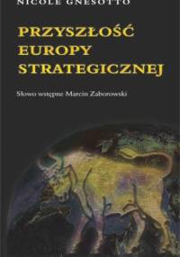 Przyszłość Europy strategicznej. - Nicole Gnesotto