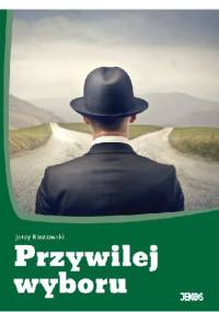 Przywilej wyboru - Jerzy Kostowski