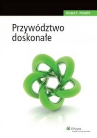 Przywództwo doskonałe - Russell E. Palmer