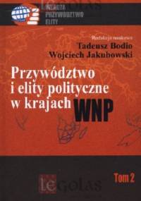 Przywództwo i elity polityczne w krajach WNP - Wojciech Jakubowski