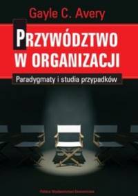 Przywództwo w organizacji - Avery Gayle C.