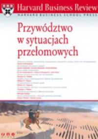 Przywództwo w sytuacjach przełomowych - praca zbiorowa