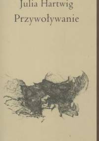 Przywoływanie - Julia Hartwig