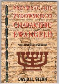 Przywracanie Żydowskiego Charakteru Ewangelii - David Stern