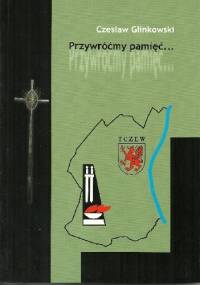 Przywróćmy pamięć... - Czesław Glinkowski