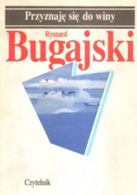 Przyznaję się do winy - Ryszard Bugajski