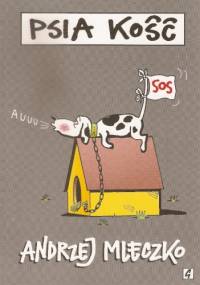Psia kość Andrzej Mleczko - Andrzej Mleczko