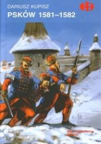 Psków 1581-1582 - Dariusz Kupisz