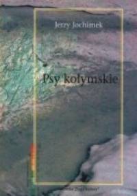 Psy kołymskie - Jerzy Jochimek