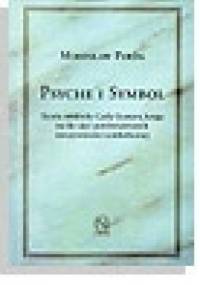 Psyche i symbol. Teoria symbolu Carla Gustawa Junga - Mirosław Piróg