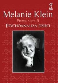 Psychoanaliza dzieci - Melanie Klein