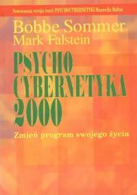 Psychocybernetyka 2000. Zmień program swojego życia. - Bobbe Sommer