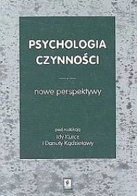 Psychologia czynności. Nowe perspektywy - Danuta Kądzielawa