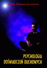 Psychologia doświadczeń duchowych - Halina Romanowska-Łakomy