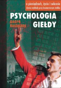 Psychologia giełdy - Andre Kostolany