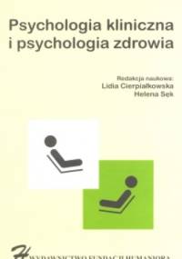 Psychologia kliniczna i psychologia zdrowia - Helena Sęk