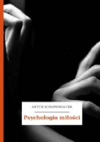 Psychologia miłości - Arthur Schopenhauer